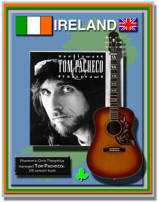 Chris managed Tom Pacheco's US concert tours.  Tom, out of Ireland.